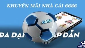 Khuyến mãi 6686 – Thưởng 200k tham gia nhà cái, tặng 30% nạp đầu hấp dẫn
