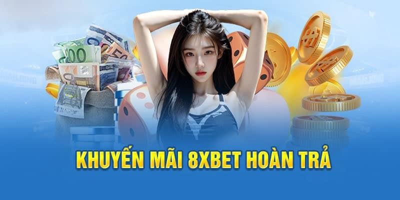 Khuyến mãi 8xbet - Nhận ngay ưu đãi cực khủng dành cho thành viên