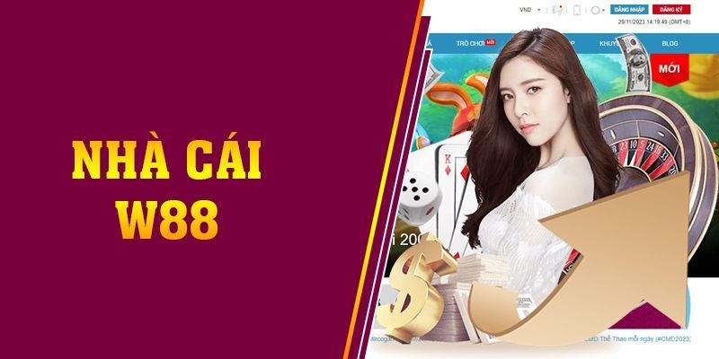 W88 - Nhà cái uy tín số 1 châu Á với các phần thưởng cực khủng